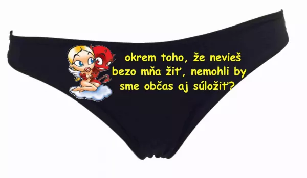 Dámske tangá - okrem toho, že nevieš bezo mňa žiť....