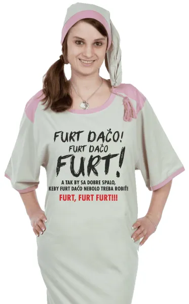 Dámska nočná košeľa - furt dačo!